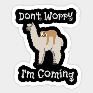Funny Don't Worry I'm Coming Sloth & Llama Sticker